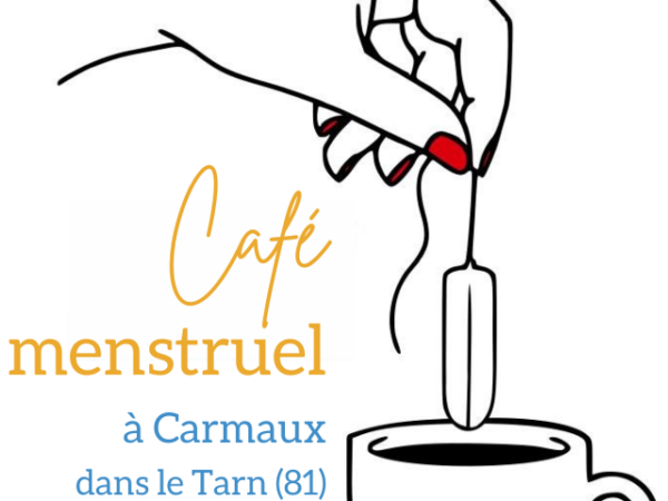 [Actu] Café menstruel – Carmaux (Tarn, 81)
